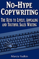 No-Hype Copywriting: The Keys to Lively, Appealing and Truthful Sales Writing