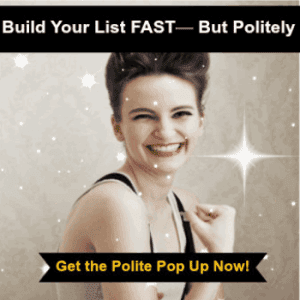 An Easy to Implement Popup That Can Double Your Conversions… Without Intruding On Your Website Visitors