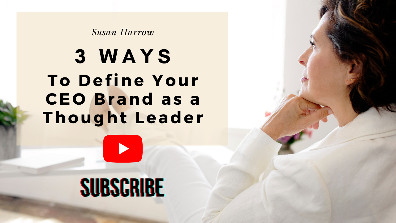 3 Ways to Define Your CEO Brand as a Thought Leader