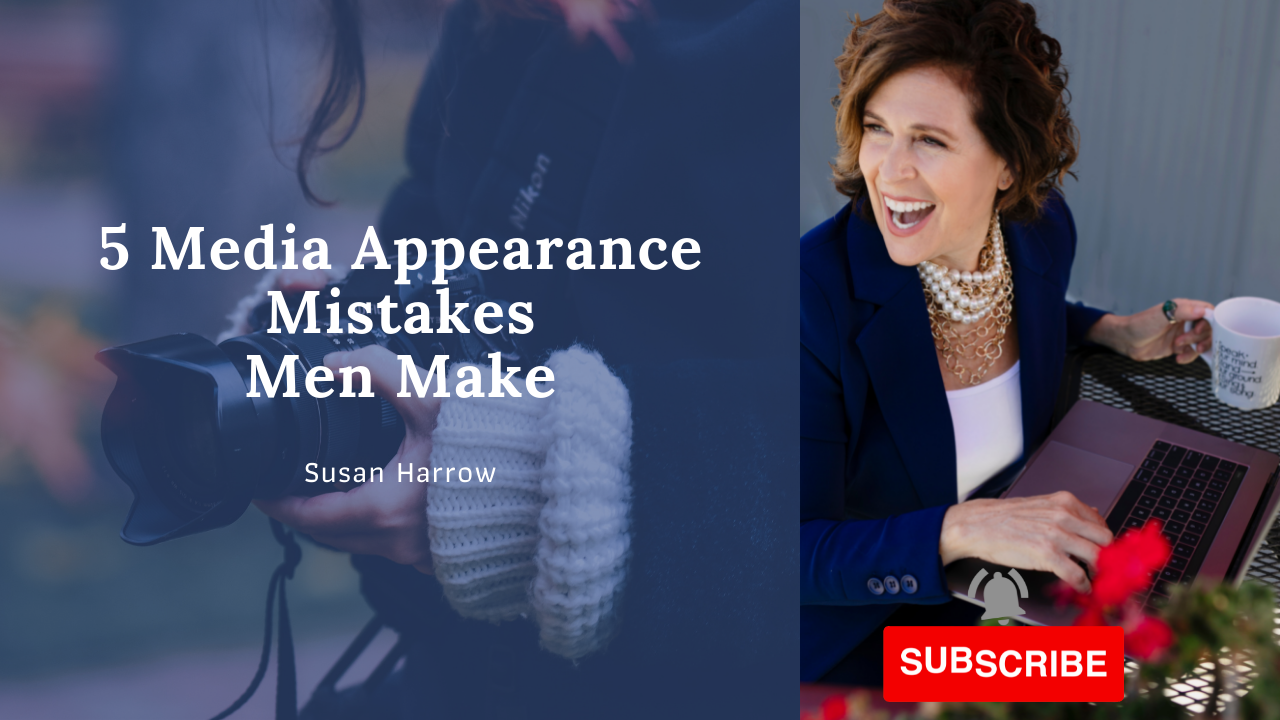 5 Media Appearance Mistakes Men Make APPROVED