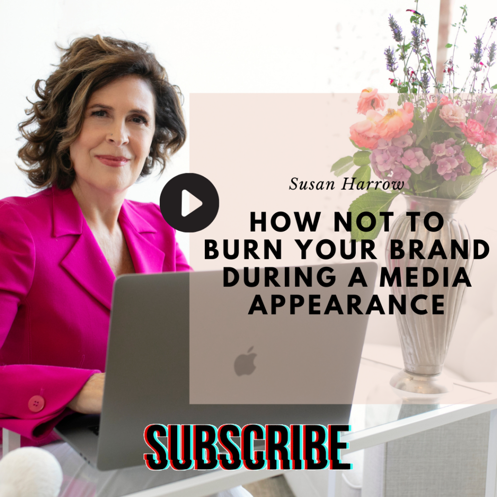 3 Best Ways to Avoid Burning Your Brand During a Media Appearance
