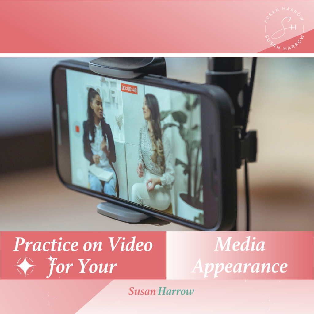 Practice On Video For Your Media Appearance - Media Training Tips