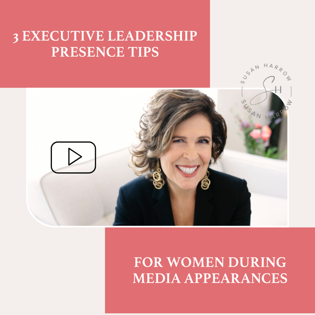 3 Executive Leadership Presence Tips for Women During Media Appearances