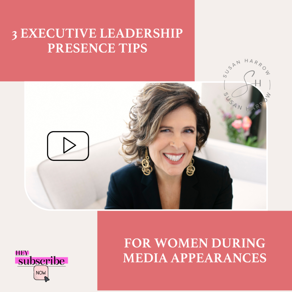 3 Executive Leadership Presence Tips for Women During Media Appearances