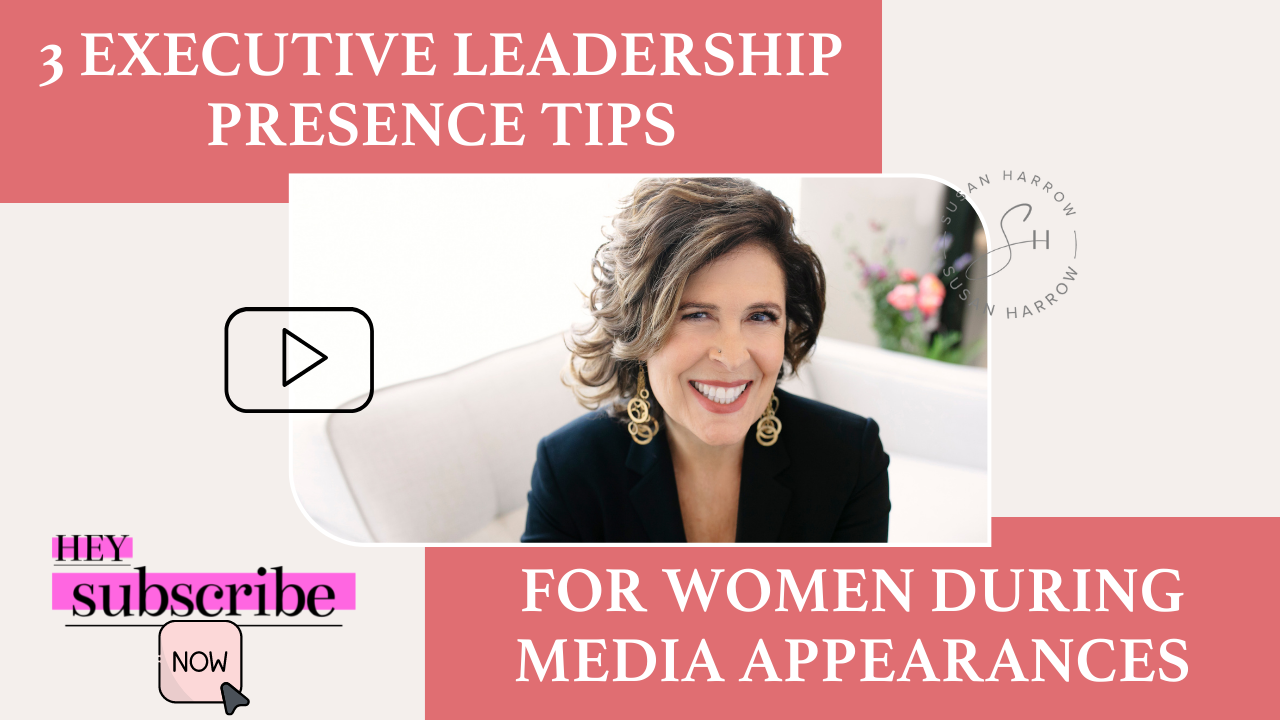 3 Executive Leadership Presence Tips for Women During Media Appearances - Media Training Tips