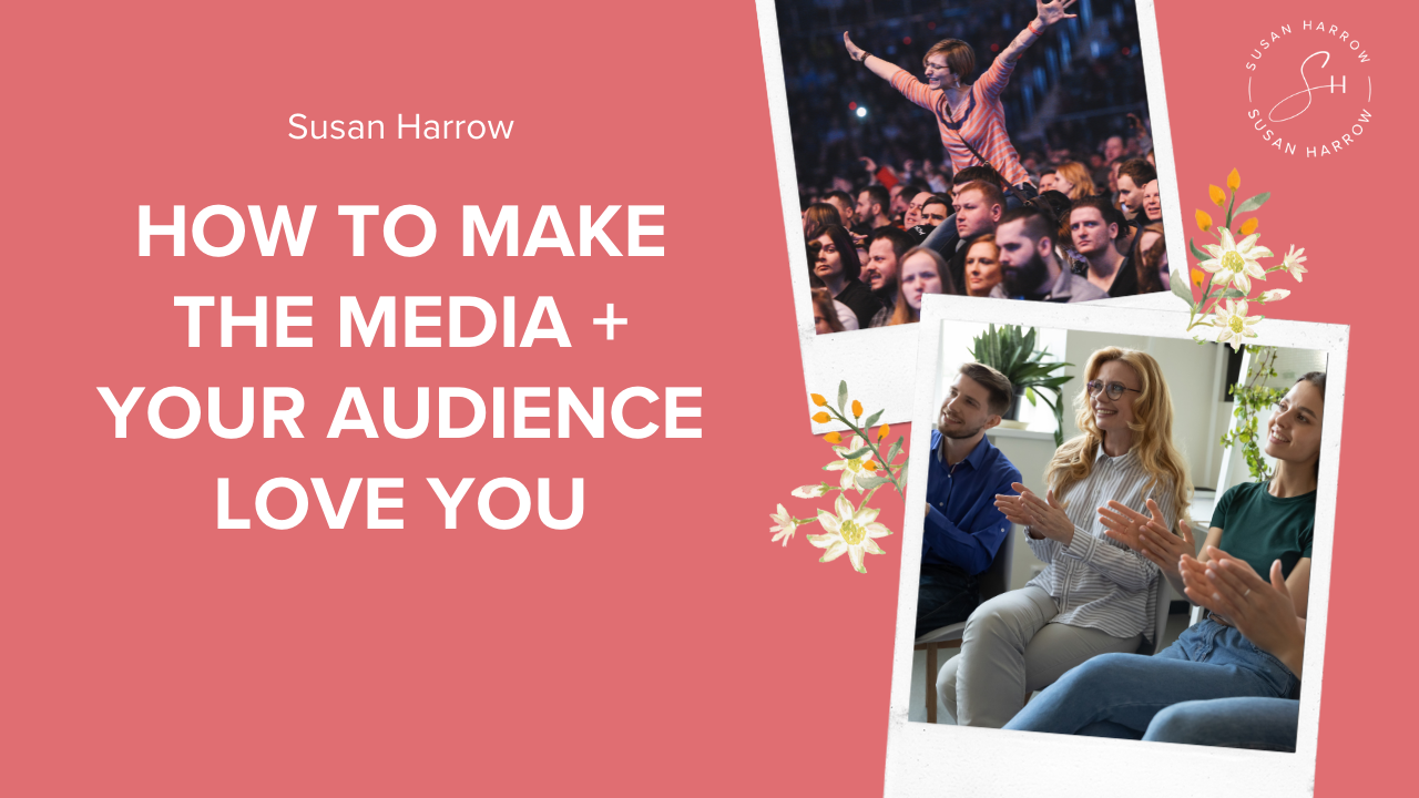 How To Make The Media + Your Audience Love You - Media Training