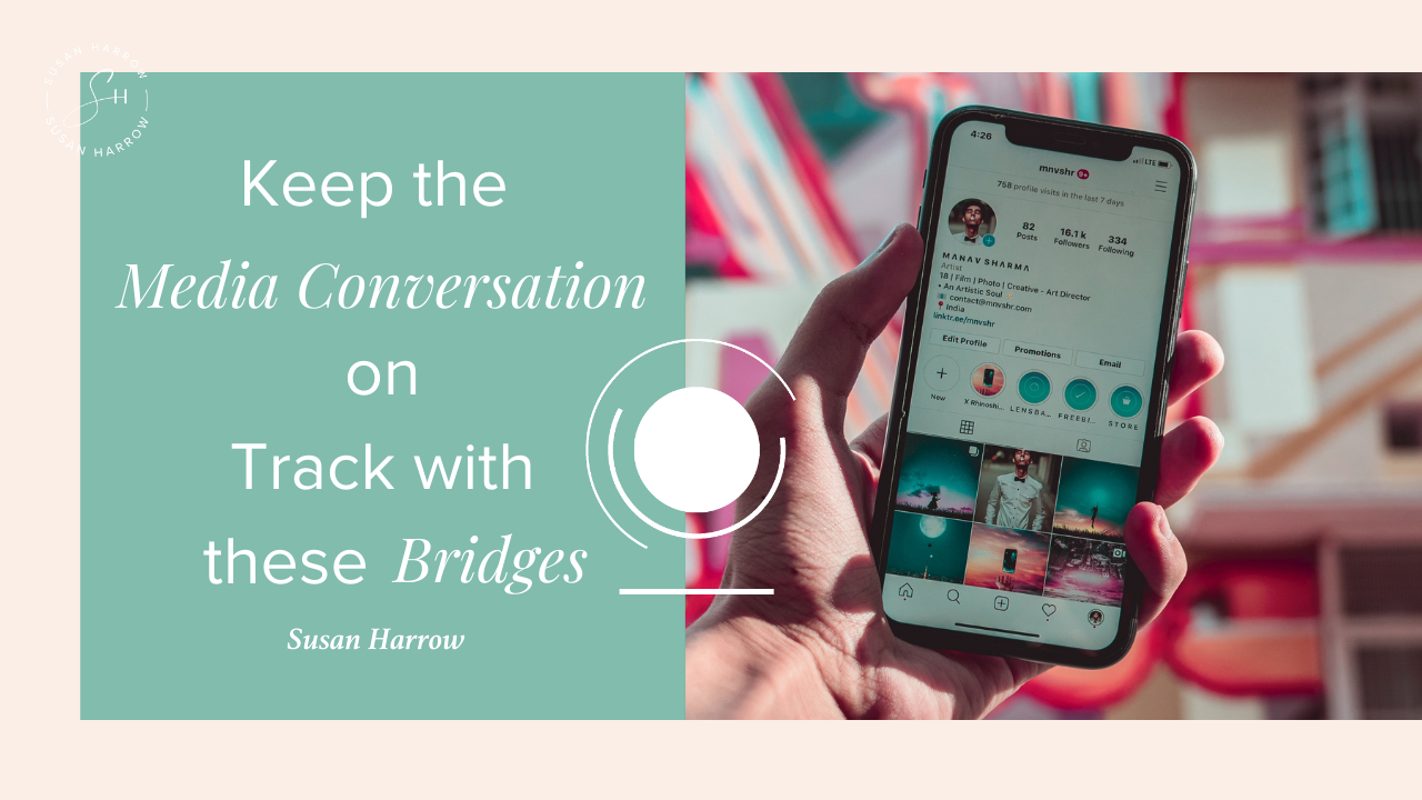 Keep The Media Conversation On Track With These Bridges - Media Coaching Tips