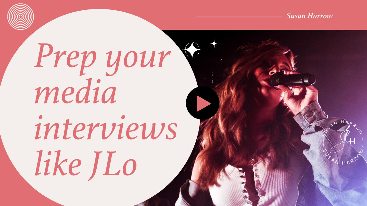 Prepare For Your Media Interviews Like JLo - Media Coaching Tips