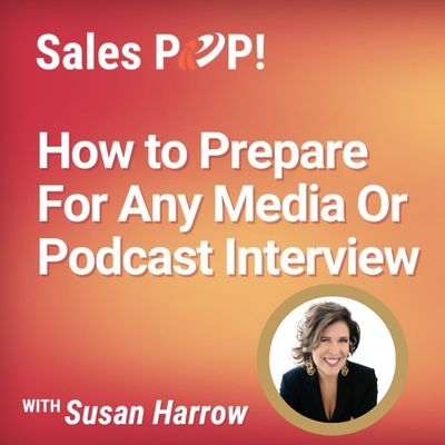 How to Prepare For Any Media Or Podcast Interview with Susan Harrow