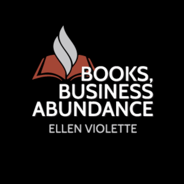 Books, Business Abundance with Ellen Violette