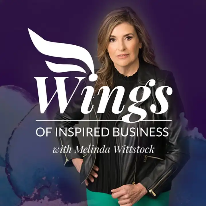 Wings of Inspired Business with Melinda Wittstock