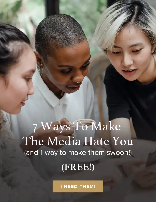 7 Ways To Make The Media Hate You